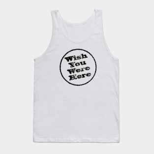 Wish You Were Here Tank Top